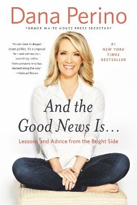 Dana Perino - And the Good News Is..., Häftad. Tillgänglighet: Lägg i varukorg