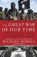 The Great War of Our Time: The Cia's Fight Against Terrorism--From Al Qa'ida to Isis