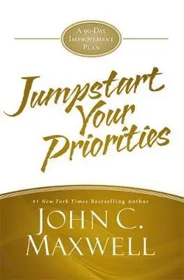 John C. Maxwell - Jumpstart Your Priorities: A 90-Day Improvement Plan, Inbunden. Tillgänglighet: Lägg i varukorg