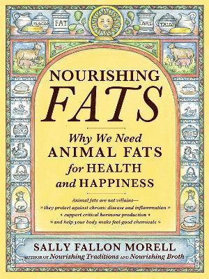 Nourishing Fats av Sally Fallon Morell, Sally Fallon Morell