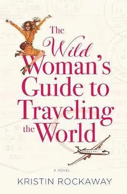 Kristin Rockaway - Wild Woman's Guide to Traveling the World, Häftad. Tillgänglighet: Lägg i varukorg