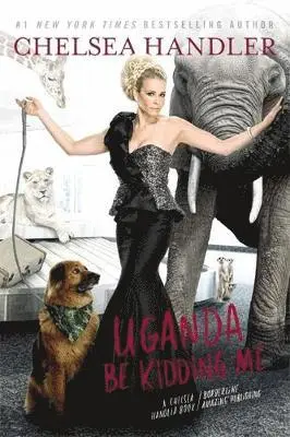 Chelsea Handler - Uganda Be Kidding Me, Häftad