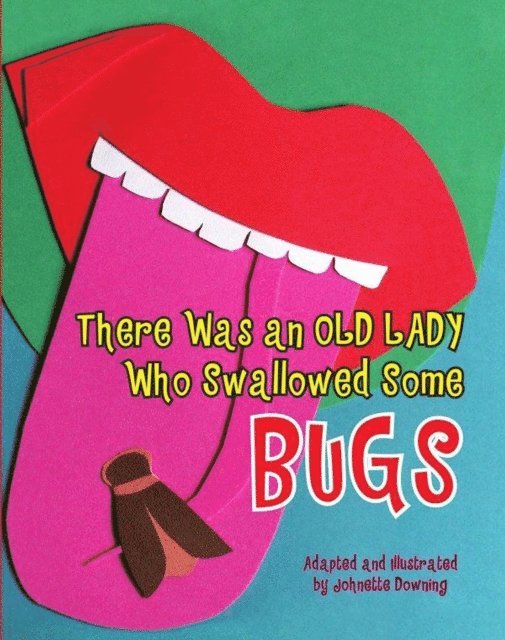 Johnette Downing - There Was an Old Lady Who Swallowed Some Bugs, E-bok