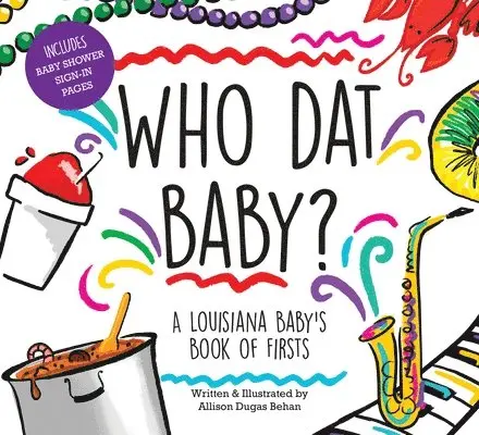 Allison Dugas Behan - Who DAT Baby?: A Louisiana Baby's Book of Firsts, Inbunden. Tillgänglighet: Lägg i varukorg