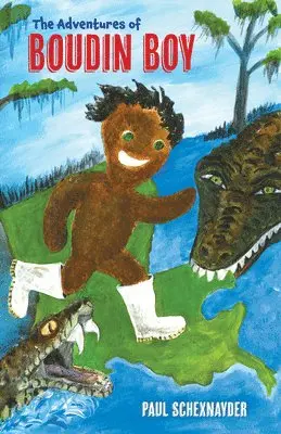 Paul Schexnayder - The Adventures of Boudin Boy, Häftad. Tillgänglighet: Lägg i varukorg