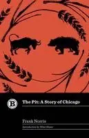 Frank Norris - The Pit: A Story of Chicago, Häftad. Tillgänglighet: Lägg i varukorg