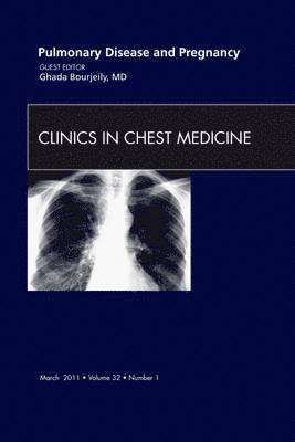 Ghada Bourjeily - Pulmonary Disease and Pregnancy, An Issue of Clinics in Chest Medicine, Inbunden. Tillgänglighet: Lägg i varukorg