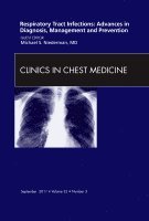 Michael Niederman - Respiratory Tract Infections:Advances in Diagnosis, Management, and Prevention, An Issue of Clinics in Chest Medicine, Inbunden