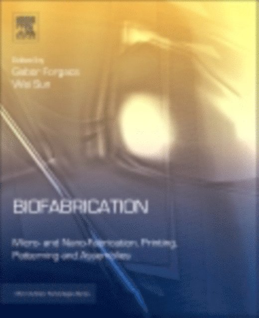 Wei Sun, Gabor Forgacs - Biofabrication, E-bok