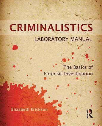 Elizabeth Erickson - Criminalistics Laboratory Manual, Häftad
