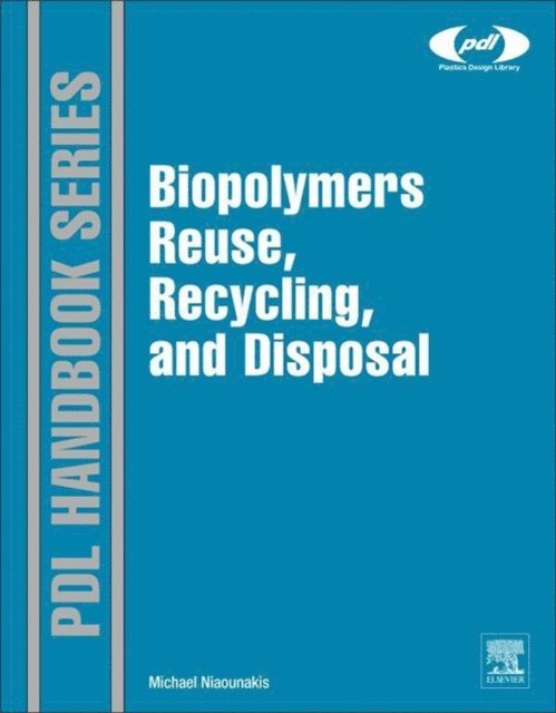 Michael Niaounakis - Biopolymers: Reuse, Recycling, and Disposal, E-bok