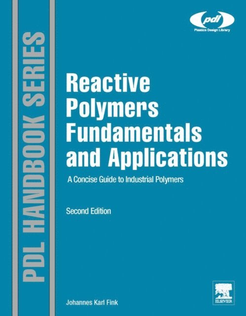 Johannes Karl Fink - Reactive Polymers Fundamentals and Applications, E-bok