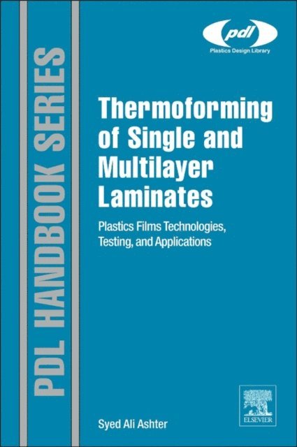 Syed Ali Ashter - Thermoforming of Single and Multilayer Laminates, E-bok