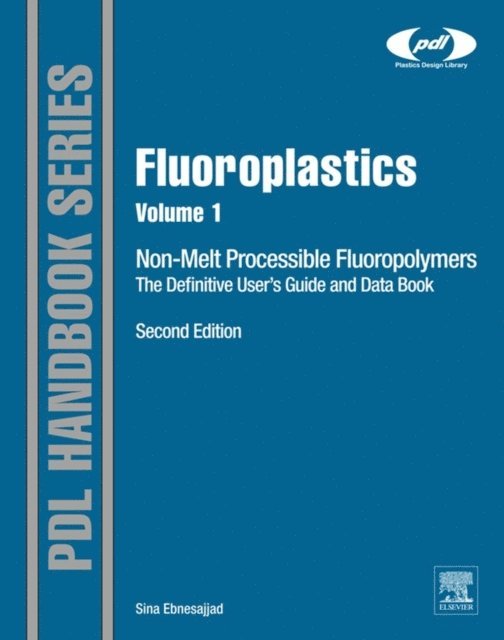 Sina Ebnesajjad - Fluoroplastics, Volume 1, E-bok
