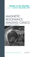 Jenny T. Bencardino - Update on the Shoulder, An Issue of Magnetic Resonance Imaging Clinics, Inbunden. Tillgänglighet: Lägg i varukorg