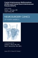 Rafael J. Tamargo, Judy Huang - Cranial Arteriovenous Malformations (AVMs) and Cranial Dural Arteriovenous Fistulas (DAVFs), An Issue of Neurosurgery Clinics, Inbunden