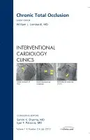 William L. Lombardi - Chronic Total Occlusion, An issue of Interventional Cardiology Clinics, Inbunden. Tillgänglighet: Lägg i varukorg