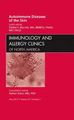 D�d�e F. Murrell - Autoimmune Diseases of the Skin, An Issue of Immunology and Allergy Clinics, Inbunden. Tillgänglighet: Lägg i varukorg
