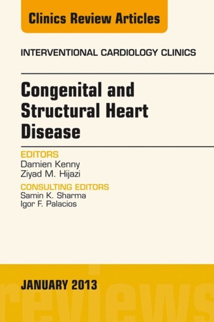 Ziyad M. Hijazi, Damien Kenny - Congenital and Structural Heart Disease, An Issue of Interventional Cardiology Clinics, E-bok