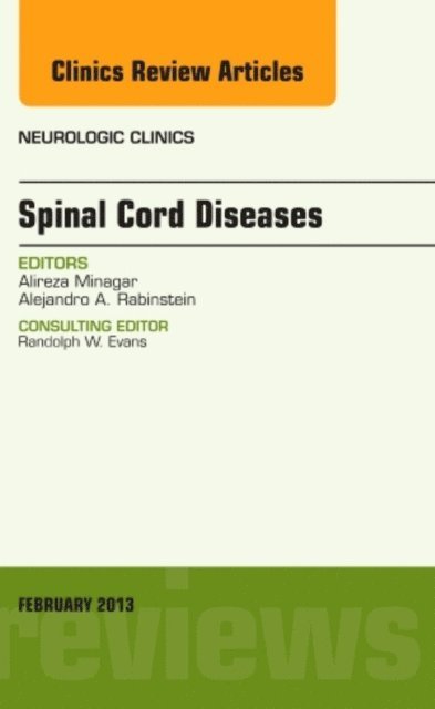 Alejandro A. Rabinstein, Alireza Minagar - Spinal Cord Diseases, An Issue of Neurologic Clinics, E-bok
