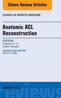 Anatomic ACL Reconstruction, An Issue of Clinics in Sports Medicine
