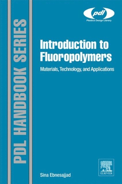 Sina Ebnesajjad - Introduction to Fluoropolymers, E-bok