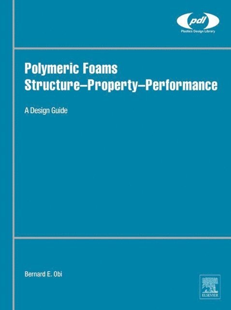 Bernard Obi - Polymeric Foams Structure-Property-Performance, E-bok. Tillgänglighet: Lägg i varukorg