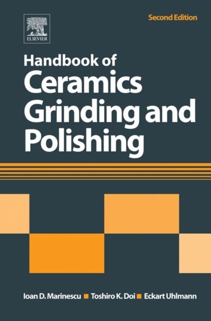 Eckart Uhlmann, Toshiro Doi, Ioan D. Marinescu - Handbook of Ceramics Grinding and Polishing, E-bok