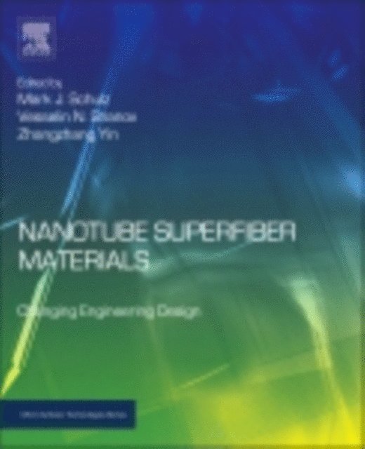 Zhangzhang Yin, Vesselin Shanov, Mark Schulz - Nanotube Superfiber Materials, E-bok
