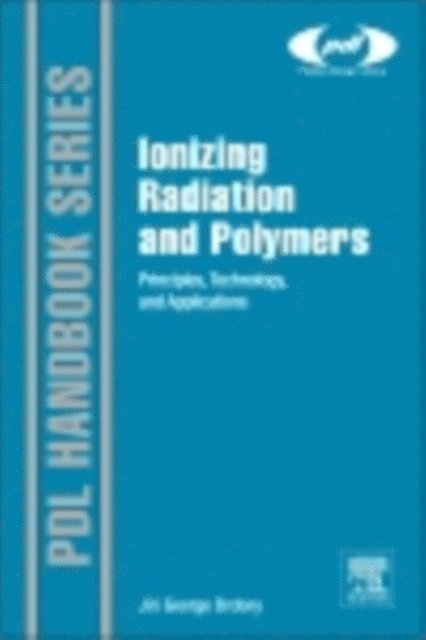 Jiri George Drobny - Ionizing Radiation and Polymers, E-bok