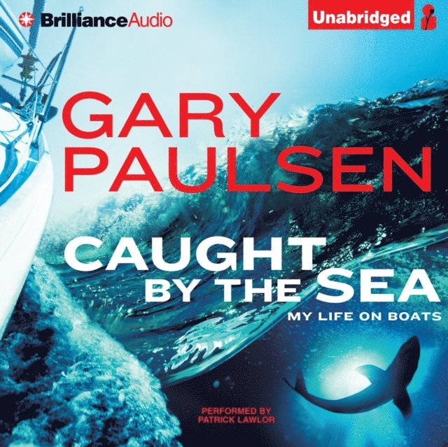 Gary Paulsen - Caught by the Sea, Ljudbok