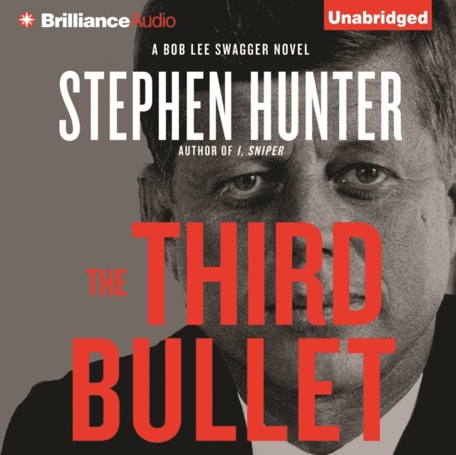 Stephen Hunter - Third Bullet, Ljudbok