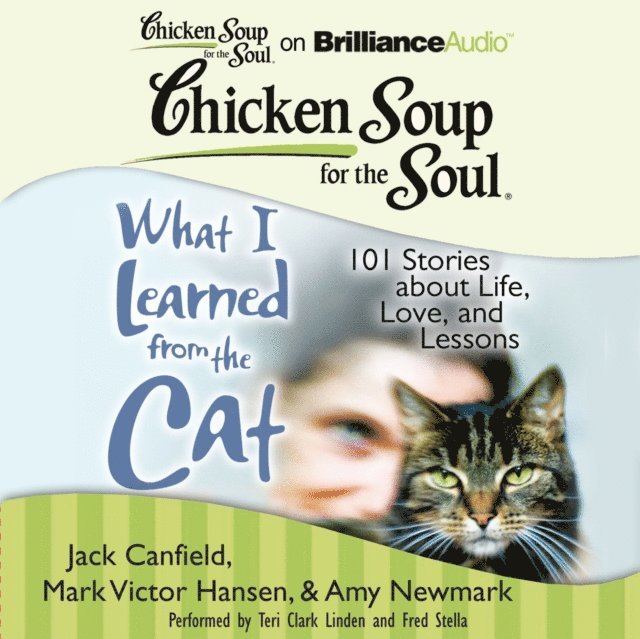 Amy Newmark, Mark Victor Hansen, Jack Canfield - Chicken Soup for the Soul: What I Learned from the Cat, Ljudbok