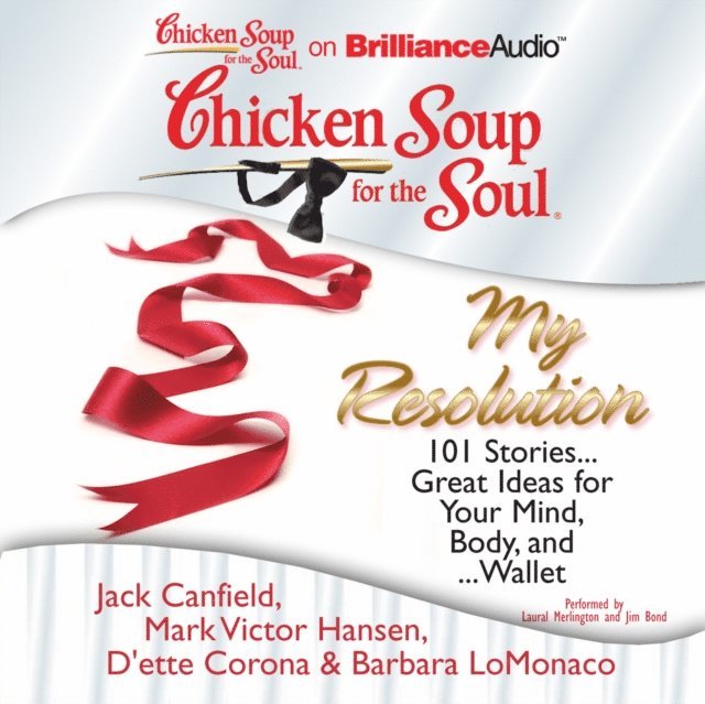 Barbara LoMonaco, D'ette Corona, Mark Victor Hansen, Jack Canfield - Chicken Soup for the Soul: My Resolution, Ljudbok