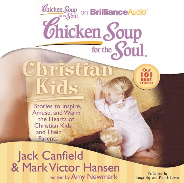 Mark Victor Hansen, Jack Canfield, Amy Newmark - Chicken Soup for the Soul: Christian Kids, Ljudbok