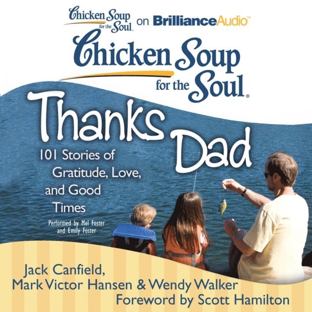 Wendy Walker, Mark Victor Hansen, Jack Canfield - Chicken Soup for the Soul: Thanks Dad, Ljudbok