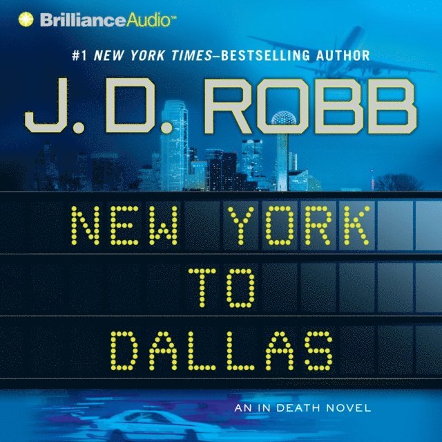J. D. Robb - New York to Dallas, Ljudbok