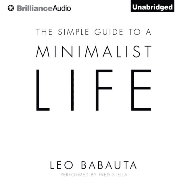 Leo Babauta - Simple Guide to a Minimalist Life, Ljudbok