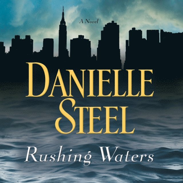 Danielle Steel - Rushing Waters, Ljudbok