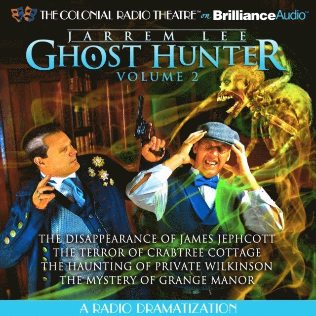 Gareth Tilley - Jarrem Lee - Ghost Hunter - The Disappearance of James Jephcott, The Terror of Crabtree Cottage, The Haunting of Private Wilkinson and The Mystery of Grange Manor, Ljudbok