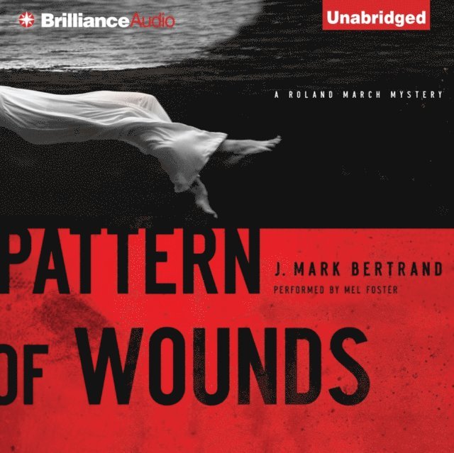 J. Mark Bertrand - Pattern of Wounds, Ljudbok