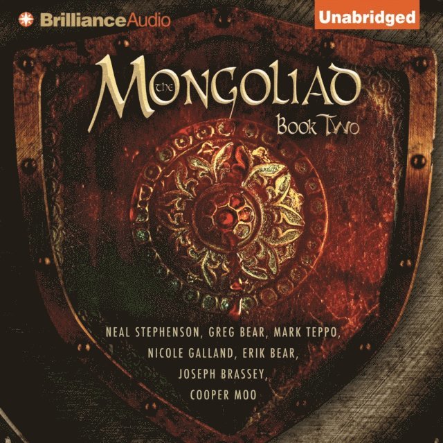 Mark Teppo, Cooper Moo, Nicole Galland, Joseph Brassey, Greg Bear, Erik Bear, Neal Stephenson - Mongoliad: Book Two, Ljudbok