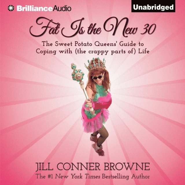Jill Conner Browne - Fat Is The New 30, Ljudbok. Tillgänglighet: Lägg i varukorg