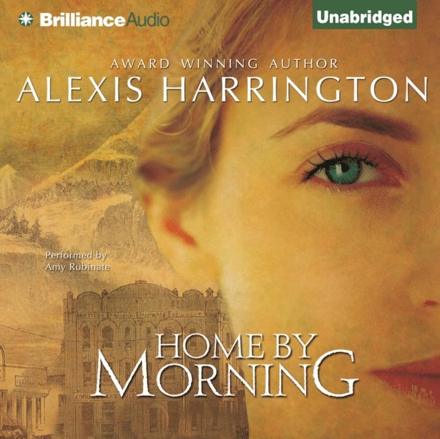 Alexis Harrington - Home by Morning, Ljudbok