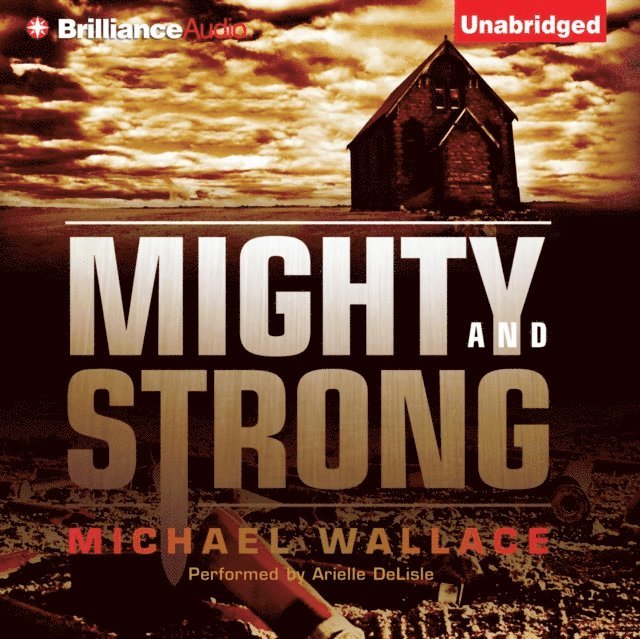 Michael Wallace - Mighty and Strong, Ljudbok