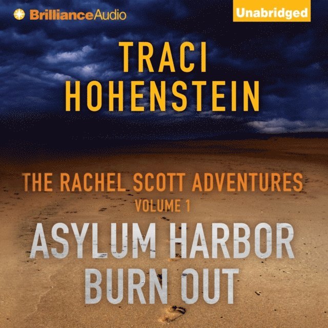 Traci Hohenstein - Rachel Scott Adventures, Volume 1 (Asylum Harbor and Burn Out), Ljudbok