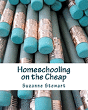 Suzanne Stewart - Homeschooling on the Cheap, Häftad. Tillgänglighet: Lägg i varukorg