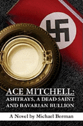 Ace Mitchell: Ashtrays, a Dead Saint, and Bavarian Bullion