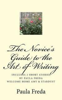 Paula Freda - The Novice's Guide to the Art of Writing: Bonus: Short Story - Stardust, Häftad. Tillgänglighet: Lägg i varukorg