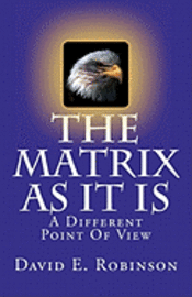 David E. Robinson - The Matrix As It Is: A Different Point Of View, Häftad. Tillgänglighet: Lägg i varukorg